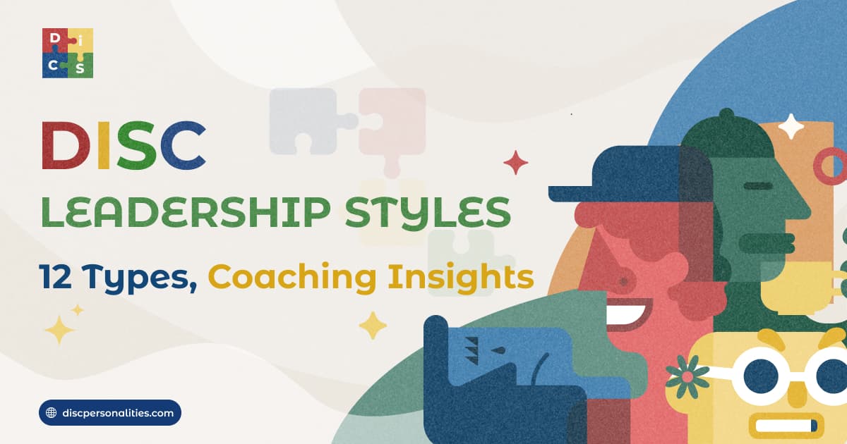 DISC Leadership Styles: 12 Types, Pros & Cons, And Coaching Insights